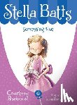 Sheinmel, Courtney - Stella Batts: Something Blue