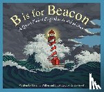 Wilbur, Helen L. - B Is for Beacon: A Great Lakes Lighthouse Alphabet