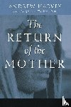 Harvey, Andrew - The Return of the Mother
