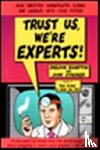 Rampton, Sheldon (Sheldon Rampton), Stauber, John (John Stauber) - Trust Us, We'Re Experts!