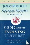 Redfield, James, Murphy, Michael, Timbers, Sylvia - God and the Evolving Universe