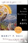 Hall, Manly P. (Manly P. Hall) - The Secret Teachings of All Ages