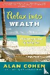 Cohen, Alan (Alan Cohen) - Relax into Wealth