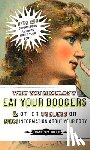 Gould, Francesca - Why You Shouldn't Eat Your Boogers and Other Useless or Gross Information About