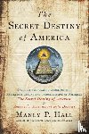 Hall, Manly P. (Manly P. Hall) - Secret Destiny of America