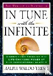 Trine, Ralph Waldo (Ralph Waldo Trine) - In Tune with the Infinite