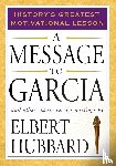 Hubbard, Elbert - Message to Garcia
