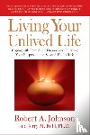 Johnson, Robert A., Ruhl, Jerry M. - Living Your Unlived Life