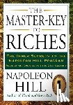 Hill, Napoleon - The Master-Key to Riches: The Inner Secrets to the Napoleon Hill Program, Revised and Updated