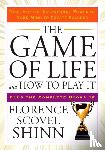 Shinn, Florence Scovel (Florence Scovel Shinn) - The Game of Life and How to Play it