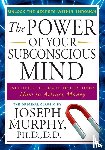 Murphy, Joseph - Power of Your Subconscious Mind