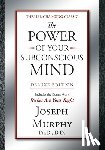 Murphy, Joseph - The Power of Your Subconscious Mind Deluxe Edition: Deluxe Edition