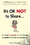 Shumaker, Heather (Heather Shumaker) - It's Ok Not to Share