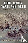 Lanning, Michael Lee - The Only War We Had