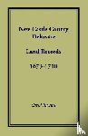 Bryant, Dr Carol - New Castle County, Delaware Land Records, 1673-1710