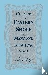 Wright, F Edward - Citizens of the Eastern Shore of Maryland, 1659-1750