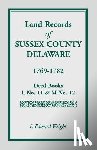 Wright, F Edward - Land Records of Sussex County, Delaware, 1769-1782