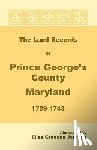 Jourdan, Elise Greenup - The Land Records of Prince George's County, Maryland, 1739-1743