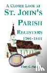 Peden, Henry C Jr - A Closer Look at St. John's Parish Registers [Baltimore County, Maryland], 1701-1801