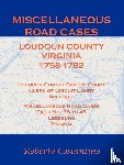 Costantino, Roberto - Miscellaneous Road Cases, Loudoun County, Virginia, 1758-1782, Loudoun County Circuit Court, Clerk of Circuit Court, Archives, Miscellaneous Road Cases, Files No. 38 to 48, Leesburg, Virginia