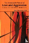 Kernberg, Otto F., MD (New York Presbyterian Hospital- Weill Cornell Medical Center) - The Inseparable Nature of Love and Aggression