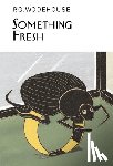 Wodehouse, P. G. - Something Fresh