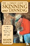 Burch, Monte - Ultimate Guide to Skinning and Tanning