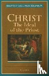 Marmion, Columba - Christ, the Ideal of the Priest