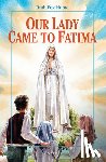 Hume, Ruth Fox - Our Lady Came to Fatima
