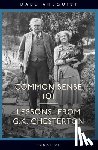 Ahlquist, Dale - Common Sense 101: Lessons from Chesterton