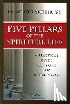 Robert Spitzer - Five Pillars of the Spiritual Life