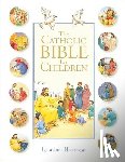 Amiot, Karine-Marie - The Catholic Bible for Children