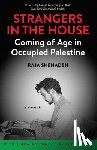 Shehadeh, Raja - Strangers in the House: Coming of Age in Occupied Palestine