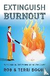 Bogue, Terri, Bogue, Rob - Extinguish Burnout