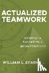 Sparks, William L. - Actualized Teamwork