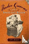 Burbick, Joan - Rodeo Queens: On the Circuit with America's Cowgirls