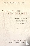 Hoffman, Eva - After Such Knowledge