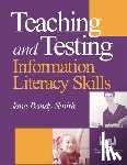 Smith, Jane Bandy - Teaching and Testing Information Literacy Skills