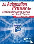 Schultz-Jones, Barbara - An Automation Primer for School Library Media Centers