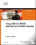 Woland, Aaron, Heary, Jamey - Cisco ISE for BYOD and Secure Unified Access