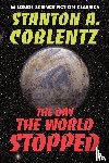 Coblentz, Stanton Arthur - The Day the World Stopped