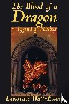 Watt-Evans, Lawrence - The Blood of a Dragon