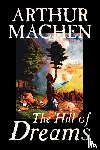 Machen, Arthur - Hill of Dreams by Arthur Machen , Fiction, Fantasy