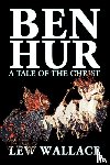 Wallace, Lew, Wallace, Lewis - Ben-Hur by Lew Wallace, Fiction, Classics, Literary