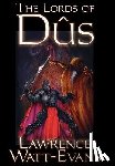 Watt-Evans, Lawrence - The Lords of Dus
