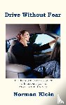 Klein, Norman - Drive without Fear
