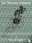 Casson, Paul W. - The Weekend Gardener