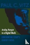 Vitz, Paul C. - Analog Hunger in a Digital World