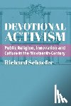 Schaefer, Richard - Devotional Activism – Public Religion, Innovation and Culture in the Nineteenth–Century