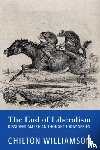 Williamson, Chilton - The End of Liberalism